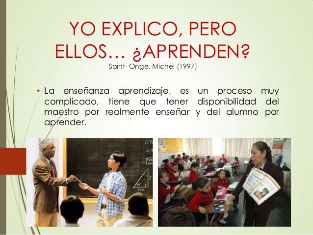 yo explico pero ellos aprenden